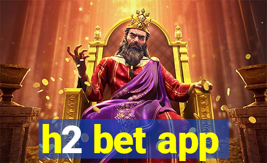 h2 bet app