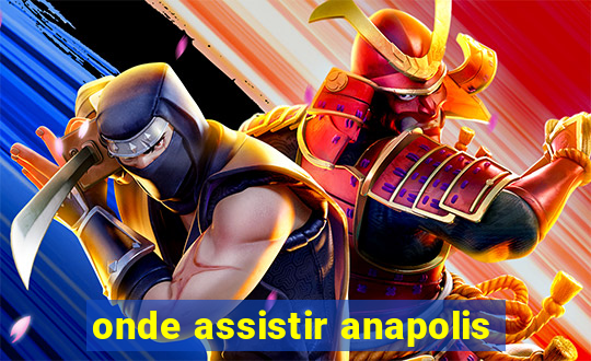 onde assistir anapolis