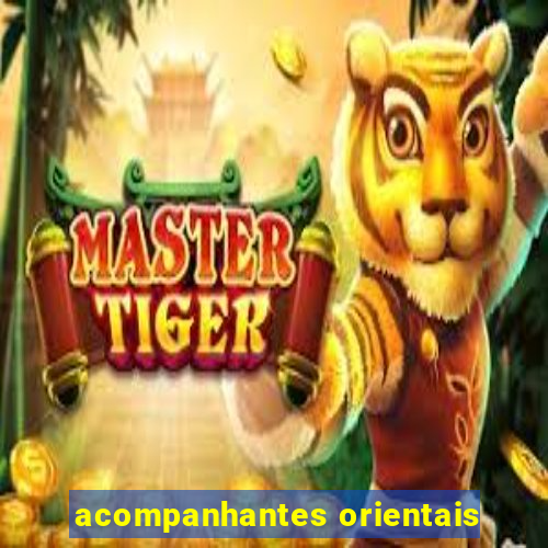 acompanhantes orientais