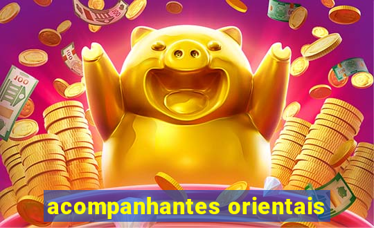 acompanhantes orientais