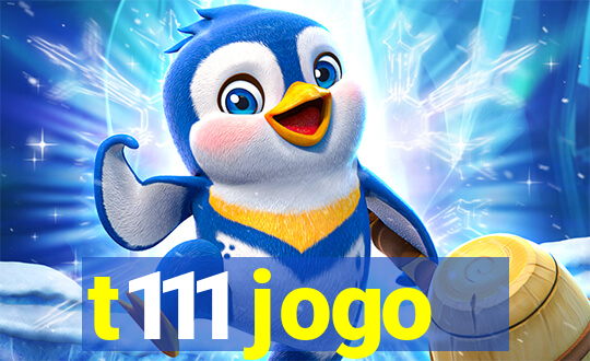 t111 jogo