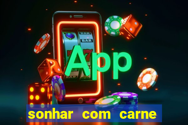sonhar com carne de porco jogo do bicho