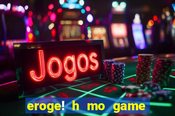 eroge! h mo game mo kaihatsu