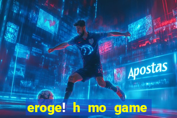 eroge! h mo game mo kaihatsu