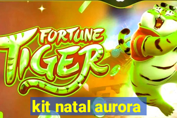 kit natal aurora