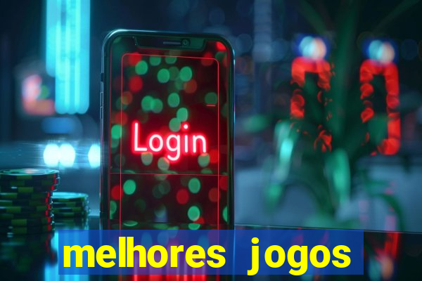 melhores jogos estrela bet