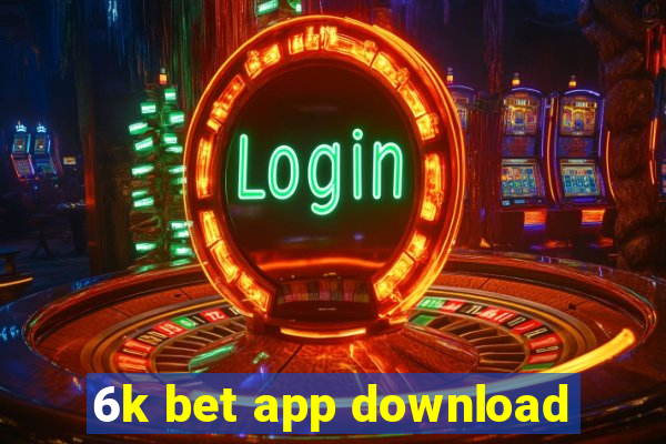 6k bet app download