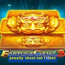 penalty shoot out f12bet
