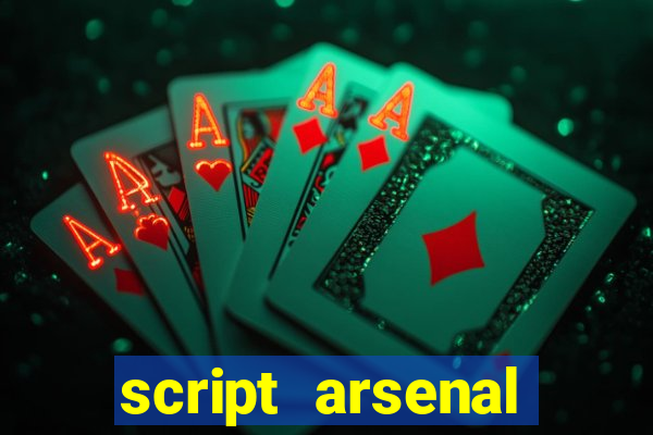 script arsenal pastebin aimbot