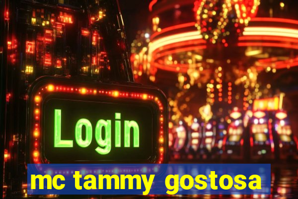 mc tammy gostosa