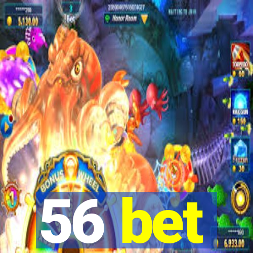 56 bet