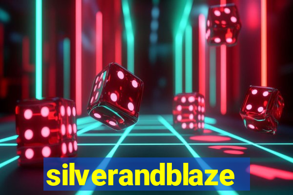 silverandblaze
