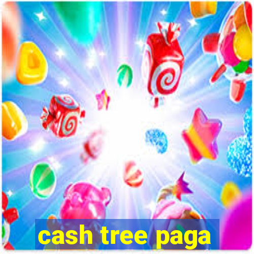 cash tree paga