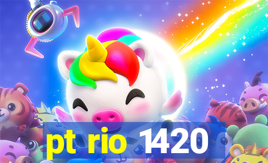 pt rio 1420