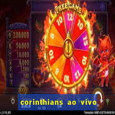 corinthians ao vivo multi canais