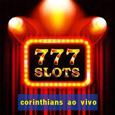 corinthians ao vivo multi canais