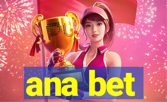 ana bet