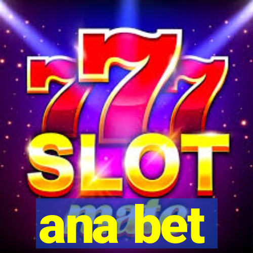 ana bet