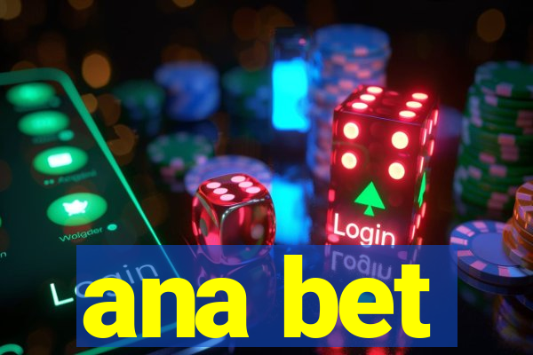 ana bet