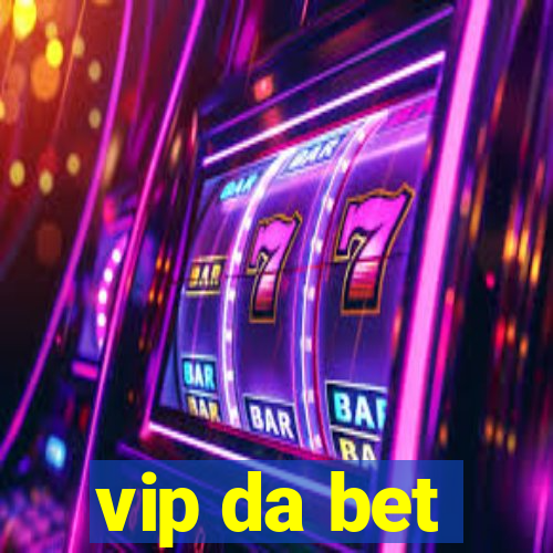 vip da bet
