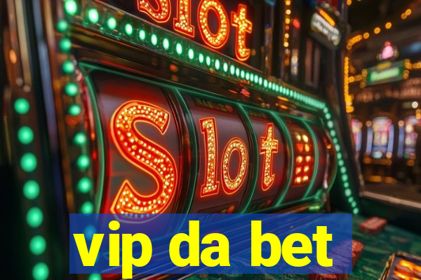 vip da bet