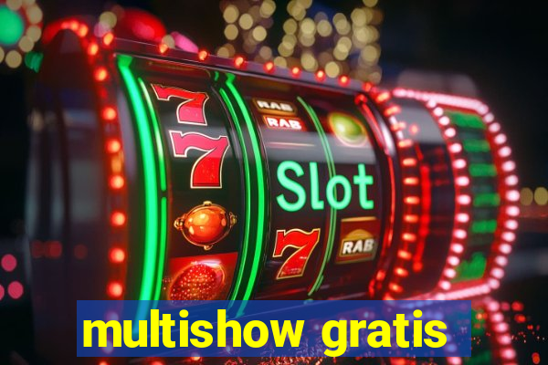 multishow gratis