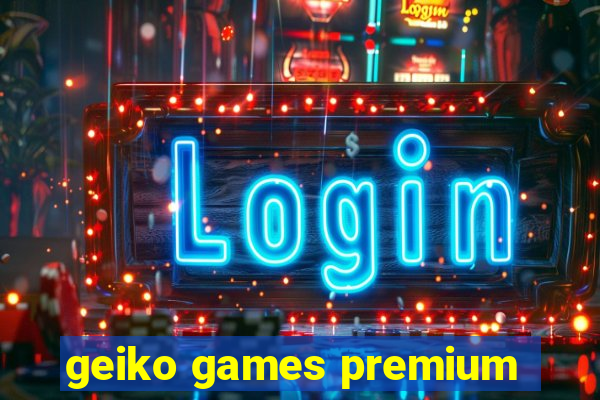 geiko games premium