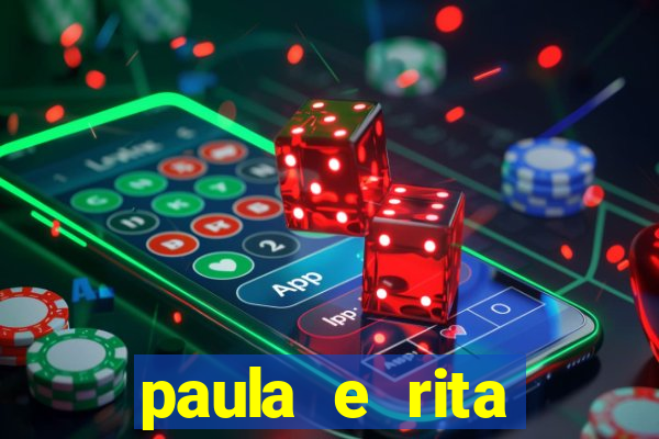 paula e rita compraram muitas cartelas no bingo