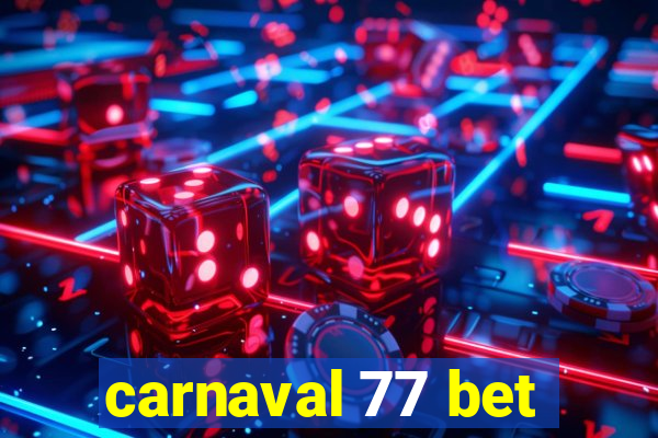 carnaval 77 bet
