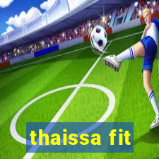 thaissa fit