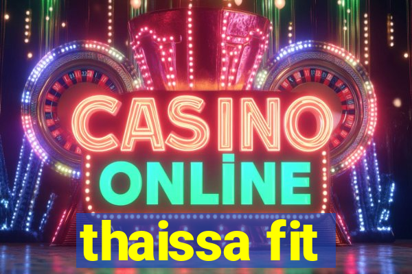 thaissa fit