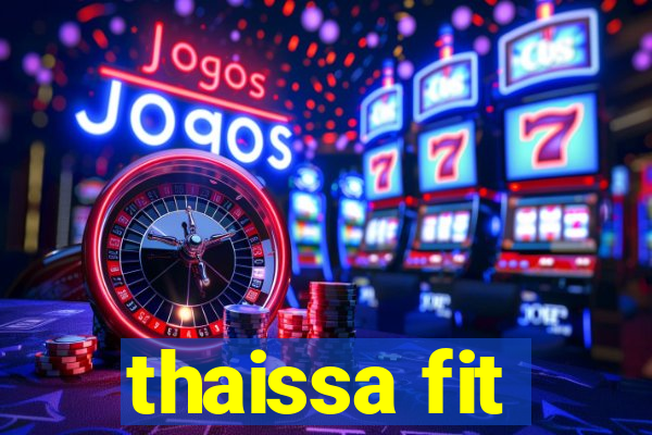 thaissa fit