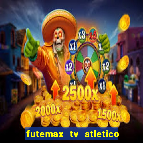 futemax tv atletico x botafogo