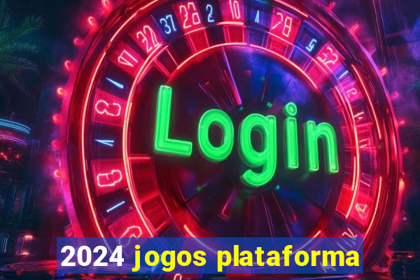 2024 jogos plataforma