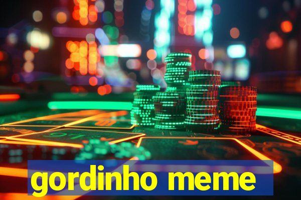 gordinho meme