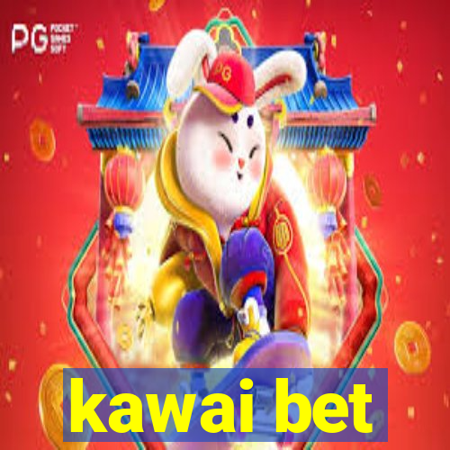 kawai bet