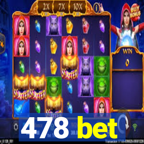 478 bet
