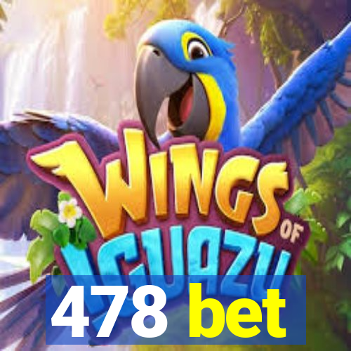 478 bet