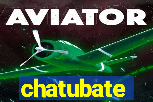 chatubate