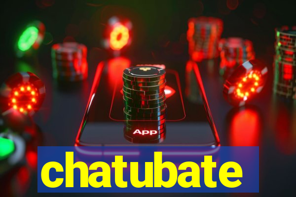 chatubate