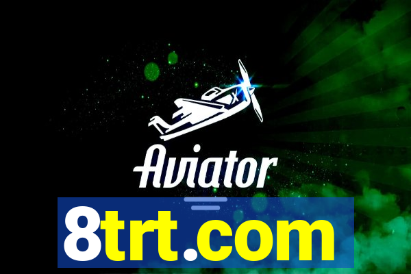 8trt.com