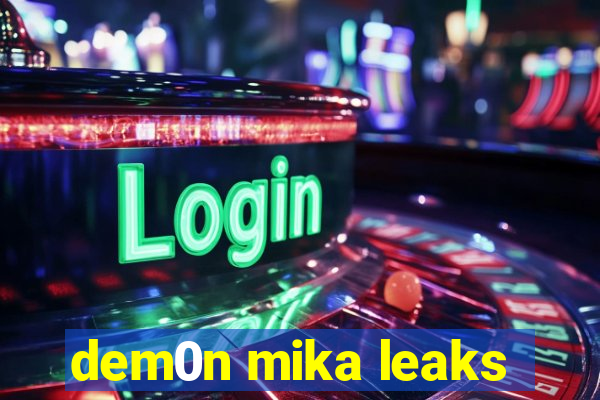 dem0n mika leaks