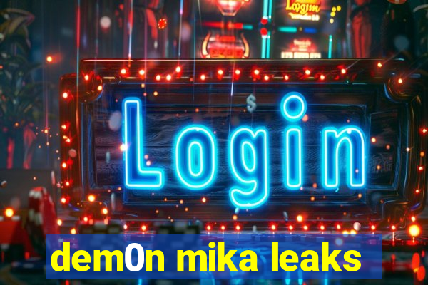 dem0n mika leaks