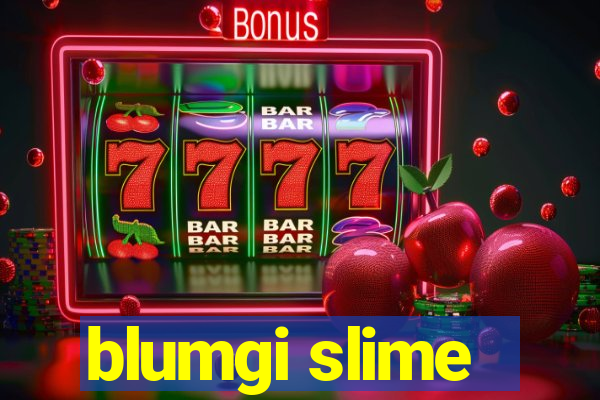 blumgi slime