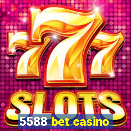 5588 bet casino