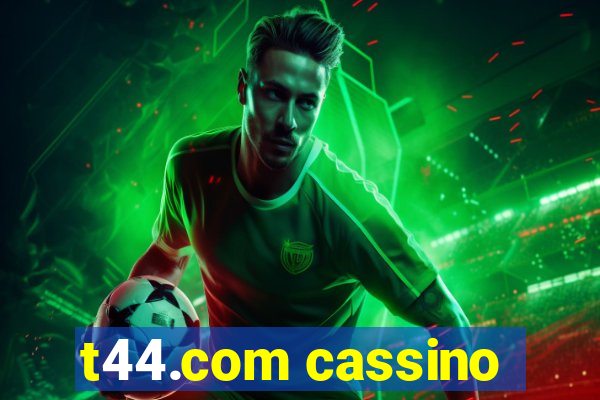 t44.com cassino