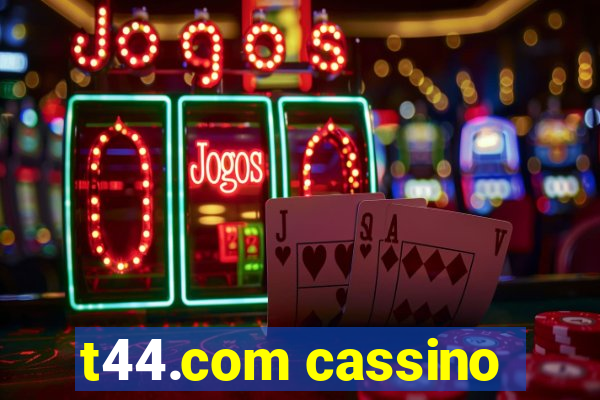 t44.com cassino