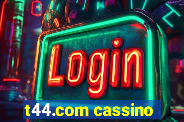 t44.com cassino