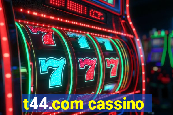 t44.com cassino