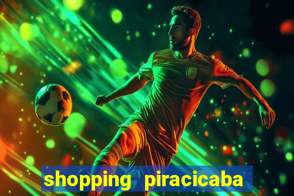 shopping piracicaba - brmalls
